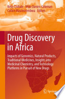 Drug Discovery in Africa [E-Book] : Impacts of Genomics, Natural Products, Traditional Medicines, Insights into Medicinal Chemistry, and Technology Platforms in Pursuit of New Drugs /