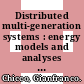 Distributed multi-generation systems : energy models and analyses [E-Book] /
