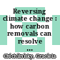 Reversing climate change : how carbon removals can resolve climate change and fix the economy [E-Book] /