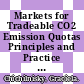 Markets for Tradeable CO2 Emission Quotas Principles and Practice [E-Book] /