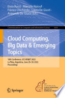 Cloud Computing, Big Data & Emerging Topics [E-Book] : 10th Conference, JCC-BD&ET 2022, La Plata, Argentina, June 28-30, 2022, Proceedings /