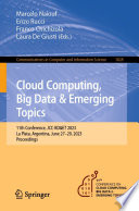 Cloud Computing, Big Data & Emerging Topics [E-Book] : 11th Conference, JCC-BD&ET 2023, La Plata, Argentina, June 27-29, 2023, Proceedings /