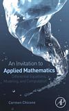 An invitation to applied mathematics : differential equations, modeling, and computation /