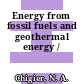 Energy from fossil fuels and geothermal energy /