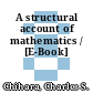 A structural account of mathematics / [E-Book]