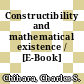 Constructibility and mathematical existence / [E-Book]