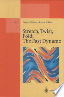 Stretch, Twist, Fold: The Fast Dynamo [E-Book] /