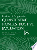 Review of Progress in Quantitative Nondestructive Evaluation [E-Book] : Volume 18A–18B /