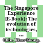 The Singapore Experience [E-Book]: The evolution of technologies, costs and benefits, and lessons learnt /