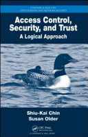 Access control, security, and trust : a logical approach [E-Book] /