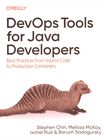 DevOps tools for Java developers : best practices from source code to production containers /