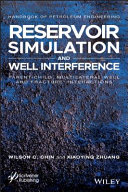 Reservoir simulation and well interference : parent-child, multilateral well and fracture interactions [E-Book] /