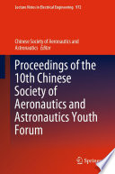Proceedings of the 10th Chinese Society of Aeronautics and Astronautics Youth Forum [E-Book] /