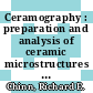 Ceramography : preparation and analysis of ceramic microstructures [E-Book] /