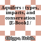 Aquifers : types, impacts, and conservation [E-Book] /