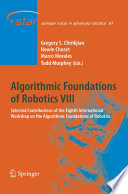 Algorithmic Foundation of Robotics VIII [E-Book] : Selected Contributions of the Eight International Workshop on the Algorithmic Foundations of Robotics /