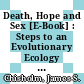 Death, Hope and Sex [E-Book] : Steps to an Evolutionary Ecology of Mind and Morality /