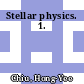 Stellar physics. 1.