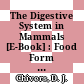 The Digestive System in Mammals [E-Book] : Food Form and Function /