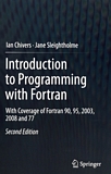 Introduction to programming with Fortran : with coverage of Fortran 90, 95, 2003, 2008 and 77 /