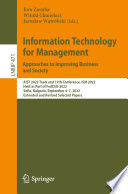 Information Technology for Management: Approaches to Improving Business and Society [E-Book] : AIST 2022 Track and 17th Conference, ISM 2022, Held as Part of FedCSIS 2022, Sofia, Bulgaria, September 4-7, 2022, Extended and Revised Selected Papers /