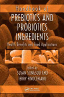 Handbook of prebiotics and probiotics ingredients : health benefits and food applications [E-Book] /
