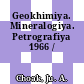 Geokhimiya. Mineralogiya. Petrografiya 1966 /