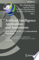 Artificial Intelligence  Applications  and Innovations. AIAI 2023 IFIP WG 12.5 International Workshops [E-Book] : MHDW 2023, 5G-PINE 2023, ΑΙBMG 2023, and VAA-CP-EB 2023, León, Spain, June 14-17, 2023, Proceedings /