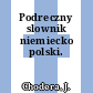 Podreczny slownik niemiecko polski.
