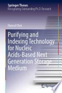 Purifying and Indexing Technology for Nucleic Acids-Based Next Generation Storage Medium [E-Book] /