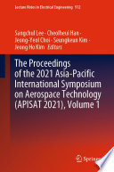 The Proceedings of the 2021 Asia-Pacific International Symposium on Aerospace Technology (APISAT 2021), Volume 1 [E-Book] /