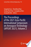 The Proceedings of the 2021 Asia-Pacific International Symposium on Aerospace Technology (APISAT 2021), Volume 2 [E-Book] /