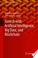 Fintech with Artificial Intelligence, Big Data, and Blockchain [E-Book] /