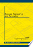 Sensors, mechatronics and automation : selected, peer reviewed papers from the 2013 International Conference on Sensors, Mechatronics and Automation (ICSMA 2013), December 24-25, 2013, Shenzhen, China [E-Book] /