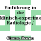 Einführung in die klinisch-experimentelle Radiologie /