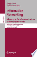 Information Networking Advances in Data Communications and Wireless Networks [E-Book] / International Conference, ICOIN 2006, Sendai, Japan, January 16-19, 2006, Revised Selected Papers