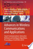 Advances in Wireless Communications and Applications [E-Book] : Smart Communications: Interactive Methods and Intelligent Algorithms, Proceedings of 3rd ICWCA 2019 /