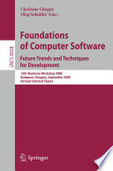 Foundations of Computer Software. Future Trends and Techniques for Development [E-Book] : 15th Monterey Workshop 2008, Budapest, Hungary, September 24-26, 2008, Revised Selected Papers /