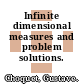 Infinite dimensional measures and problem solutions.