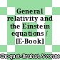 General relativity and the Einstein equations / [E-Book]