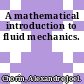 A mathematical introduction to fluid mechanics.