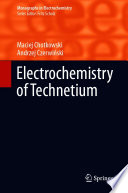 Electrochemistry of Technetium [E-Book] /
