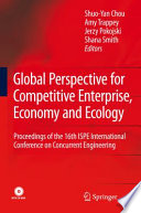 Global Perspective for Competitive Enterprise, Economy and Ecology [E-Book] : Proceedings of the 16th ISPE International Conference on Concurrent Engineering /