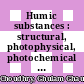 Humic substances : structural, photophysical, photochemical and free radical aspects and interactions with environmental chemicals /
