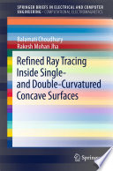 Refined Ray Tracing inside Single- and Double-Curvatured Concave Surfaces [E-Book] /