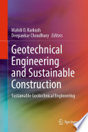 Geotechnical Engineering and Sustainable Construction [E-Book] : Sustainable Geotechnical Engineering /