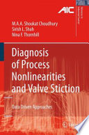 Diagnosis of Process Nonlinearities and Valve Stiction [E-Book] : Data Driven Approaches /