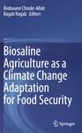 Biosaline agriculture as a climate change adaption for food security /