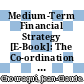 Medium-Term Financial Strategy [E-Book]: The Co-ordination of Fiscal and Monetary Policies /