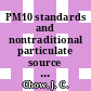 PM10 standards and nontraditional particulate source controls vol 0002 : Air and Waste Management Association speciality meeting 0003: transactions vol 0002 : A and WMA specialty meeting 0003: transactions vol 0002 : A and WMA / EPA specialty conference: transactions vol 0002 : 1992.